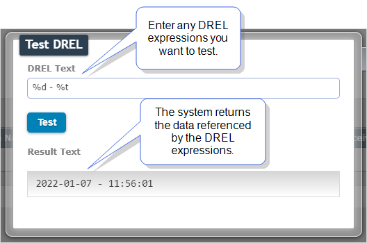 In the test DREL window, a user inputs the DREL expressions %d - %t. The system returns "2022-01-07 - 11:56:01".