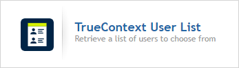 When you create a new Data Source, select the "TrueContext User List" Data Source.