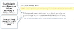 ProntoForms Teamwork settings with options to 1) allow users to transfer forms directly to any user who has permission to access the form; and 2) release incomplete forms for other users to claim.