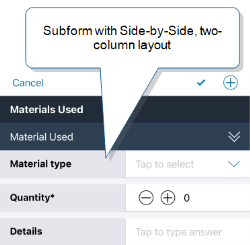 Repeatable section "Materials Used" with an entry (sub-form) open that displays the Side-by-Side two column layout, with question text on the left and answer fields on the right