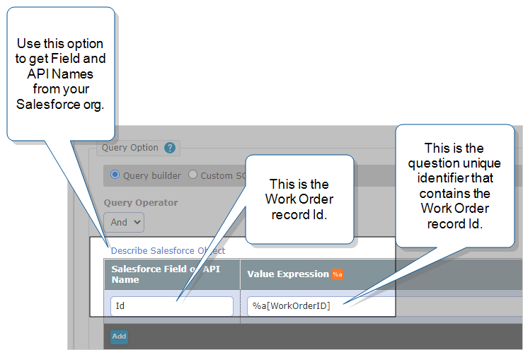 Query Option section that shows the Salesforce Field or API Name "Id" mapped to the Value Expression "%a[WorkOrderID]". Use the Describe Salesforce Object option to get field and API Names from your Salesforce org.