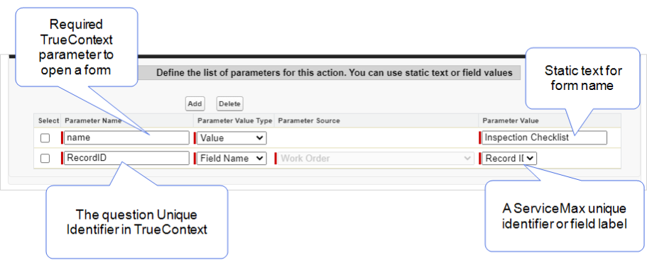 Shows where to enter the required ProntoForms parameter to open a Form and map it to the static text for form name. Also, shows where to map the unique identifier in TrueContext to a ServiceMax field that stores a value.