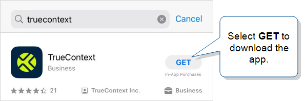In the App Store, search for "truecontext" and then select "GET" to download the TrueContext mobile app.