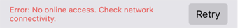 An error message on the mobile app indicating no         connection is available.